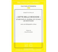 "Cette Belle Besogne", Étude Sur le Journal De Voyage De Montaigne Avec une Bibl