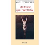 Cette femme qu'ils disent fatale: Textes et images de la misogynie fin-de-siècle