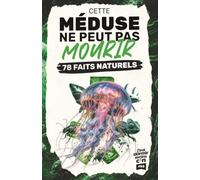 CETTE MÉDUSE NE PEUT PAS MOURIR: 78 faits incroyables sur la nature et les animaux
