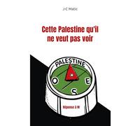 Cette Palestine qu'il ne veut pas voir: Réponse à M