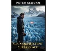 CEUX QUI RESTENT SUR LA GLACE