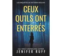 CEUX QU'ILS ONT ENTERRÉS: Les Enquêtes de Victoria Heslin 8