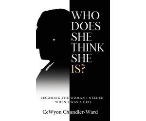Cewyon Chandler-Ward Who Does She Think She is? (Copertina rigida)