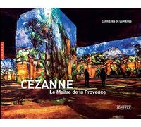 Cézanne: Le maître de la Provence