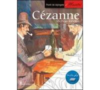 Cézanne. Pronti da dipingere. I maestri. Ediz. illustrata