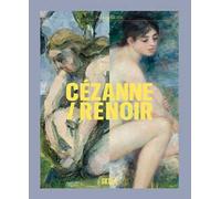 Cezanne/Renoir. Capolavori dal Musée de l'Orangerie e dal Musée d'Orsay. Ediz. a colori