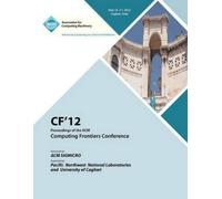 Cf 12 Proceedings Cf 12 Proceedings of the ACM Computing Frontiers (Tascabile)