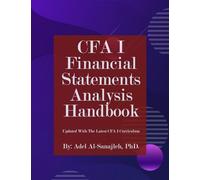 CFA I Financial Statements Analysis Handbook: Updated to The Latest CFA I Curriculum