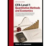 CFA Level 1 Quantitative Methods and Economics 2027: Complete Coverage of the Rewritten 2027 Quant Syllabus and Every Economics Reading, with ... Science Module, and 1,200 Practice Questions