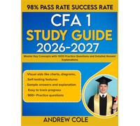 CFA LEVEL 1 STUDY GUIDE 2026-2027 CFA LEVEL 1 STUDY GUIDE 2026-2027: Master Key Concepts with 1000 Practice Questions and Detailed Answer Explanations
