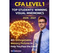 CFA Level 1 Top Students' Winning Visual Mnemonics: 80+ Unforgettable Memory Pictures to Help You Pass the Exam