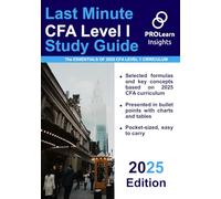 CFA Level I Last Minute Study Guide: The Essentials of 2025 CFA Level 1 Curriculum