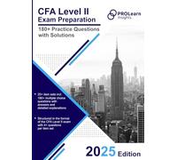 CFA Level II Exam Preparation: 180+ Practice Questions with Solutions: 2025 CFA Level 2 Edition