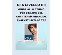 CFA Livello III: Guida allo Studio per l'Esame del Chartered Financial Analyst Livello Tre