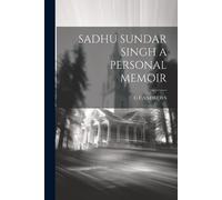 Cfandrews Cfandrews Sadhu Sundar Singh a Personal Memoir (Tascabile)