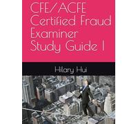CFE/ACFE Certified Fraud Examiner Study Guide I