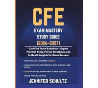 CFE Exam Mastery Study Guide 2026-2027: Certified Fraud Examiner - Expert Practice Tests, Proven Strategies, and In-Depth Insights for Exam Success