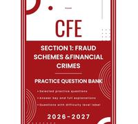 CFE Exam Practice Questions: Fraud Schemes and Financial Crimes Multiple-Choice Questions with Detailed Explanations: Certified Fraud Examiner Exam Prep by Kassel