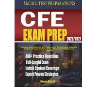 CFE Exam Prep 2026-2027: Complete Study Guide with 400+ Practice Exam, Detailed Answer Rationales, and Exam-Focused Strategies for the ACFE Certified Fraud Examiner Credential