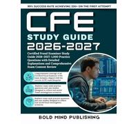 CFE Study Guide 2026-2027: Certified Fraud Examiner Study Guide 2026-2027: 1,000 Practice Questions with Detailed Explanations and Comprehensive Exam Content Review