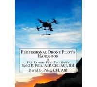 Mr Scott D. Pitta, ATP, CFI, AGI, Professional Drone Pilot's Handb (Tascabile)