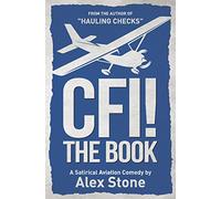 CFI! The Book: A Satirical Aviation Comedy