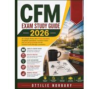 CFM Exam Study Guide 2026: An In-Depth Review with Practice Questions, Simplified Explanations, Essential Insights, and Test-Taking strategies for the Certified Facility Manager examination