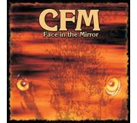 CFM Face in the Mirror (CD) Album