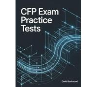 CFP Exam Practice Tests: Over 1000 practice questions with answers and detailed explanations