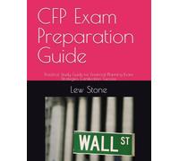 CFP Exam Preparation Guide: Practical Study Guide for Financial Planning Exam Strategies, Certification Success