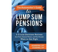 Cfp(r) Steven Paul Cfp(r) Richa The Autoworker's Guide to Lump Sum P (Tascabile)