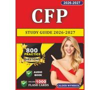 CFP Study Guide 2026-2027: 800 Expert Written Practice Questions with Step-by-Step Explanations for Exam Preparation