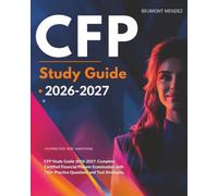 CFP Study Guide 2026-2027: Complete Certified Financial Planner Examination with 710+ Practice Questions and Test Strategies.