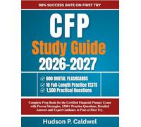 CFP Study Guide 2026-2027: Complete Prep Book for the Certified Financial Planner Exam with Proven Strategies, 1500+ Practice Questions, Detailed Answers and Expert Guidance to Pass at First Try.