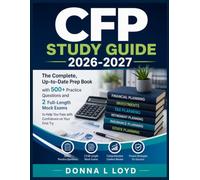 CFP STUDY GUIDE 2026-2027: The Complete, Up-to-Date Prep Book with 500+ Practice Questions and 2 Full-Length Mock Exams to Help You Pass with Confidence on Your First Try