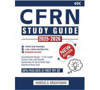 CFRN Study Guide 2025-2026: Comprehensive Review + 3 Full-Length Practice Tests with Detailed Explanations for the Certified Flight Registered Nurse Exam