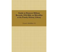CG, Teresa S. M Guide to Hanover Military Records, 1514-1866, on Mic (Tascabile)