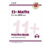 CGP Books 11+ CEM Maths Practice Book & Assessment Tests - (Mixed Media Product)