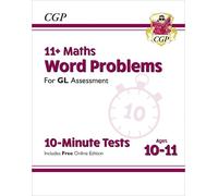 CGP Books 11+ GL 10-Minute Tests: Maths Word Problems - Ag (Mixed Media Product)
