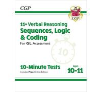 CGP Books 11+ GL 10-Minute Tests: Verbal Reasoning Sequenc (Mixed Media Product)