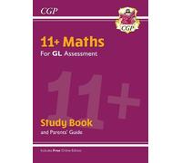 CGP Books 11+ GL Maths Study Book (with Parents’ Guide & O (Mixed Media Product)