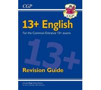 CGP Books 13+ English Revision Guide for the Common Entrance Exams (Tascabile)