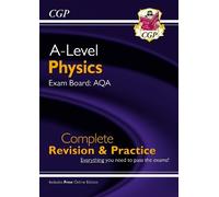 CGP Books A-Level Physics: AQA Year 1 & 2 Complete Revisio (Mixed Media Product)