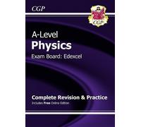 CGP Books A-Level Physics: Edexcel Year 1 & 2 Complete Rev (Mixed Media Product)