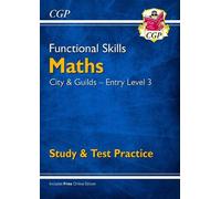 CGP Books Functional Skills Maths: City & Guilds Entry Level 3 - Stu (Tascabile)