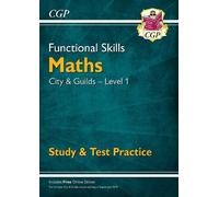 CGP Books Functional Skills Maths: City & Guilds Level 1 - Study & T (Tascabile)