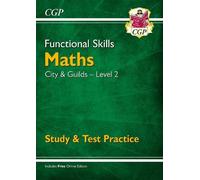 CGP Books Functional Skills Maths: City & Guilds Level 2 - Study & T (Tascabile)