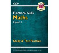 CGP Books Functional Skills Maths Level 1 - Study & Test Practice (Tascabile)