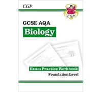 CGP Books GCSE Biology AQA Exam Practice Workbook - Foundation (Tascabile)