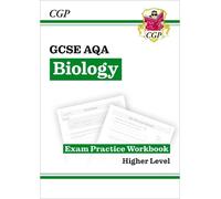 CGP Books GCSE Biology AQA Exam Practice Workbook - Higher (answers (Tascabile)
